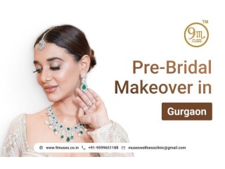 Pre-Bridal Makeover in Gurgaon : 9Muses Wellness Clinic