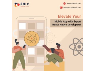 Top-rated React Native App Development Company: Shiv Technolabs