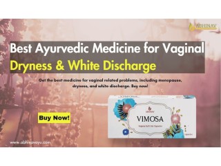 Best Ayurvedic Medicine for Vaginal Dryness & White Discharge