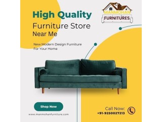 High Quality Furniture Store Near Me, Manmohan Furniture