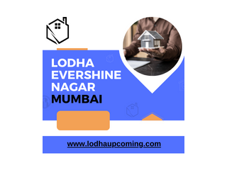 Discover Elegance at Lodha Evershine Nagar, Mumbai