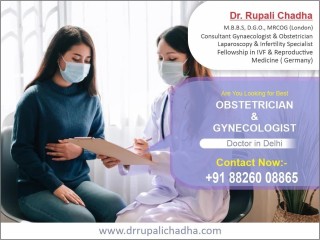 Best Doctor for Consult about Gynecologist in Delhi