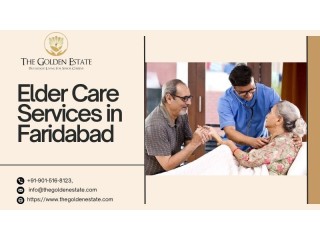 Peace of Mind: Trusted Elder Care Services in Faridabad | The Golden Estate