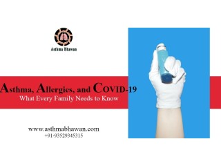 Difference between Asthma, Allergies, and COVID-19 – Asthma Bhawan
