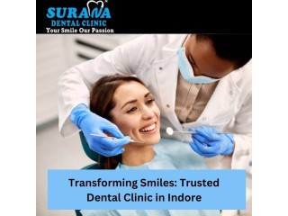 Transforming Smiles: Trusted Dental Clinic in Indore