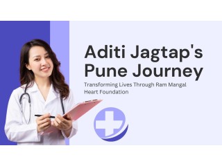 How Aditi Jagtap Can Improve The Future Of The Ram Mangal Heart Foundation?