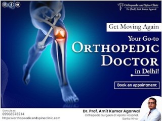 Leading Best Orthopedic Doctor in Delhi by Dr. Amit Kumar Agarwal