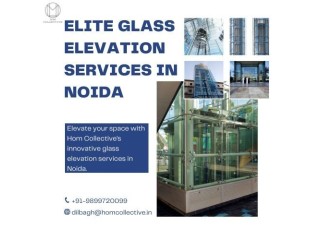 Elite Glass Elevation Services in Noida