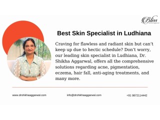 Skin Specialist in Ludhiana: Dr. Shikha Aggarwal