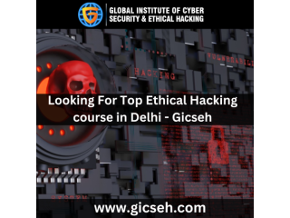 Looking For Top Ethical Hacking course in Delhi - Gicseh