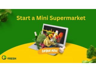 Connect with G-Fresh to Start a Mini Supermarket