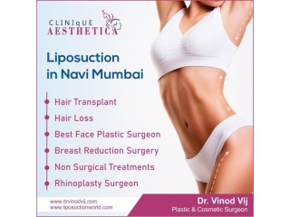 Trim & Sculpt: Liposuction Expertise by Dr. Vinod Vij in Navi Mumbai