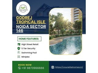 Discover Luxurious Living at Godrej Tropical Isle, Sector 146!