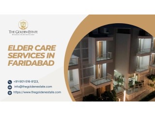 Exceptional Elder Care Services in Faridabad | The Golden Estate