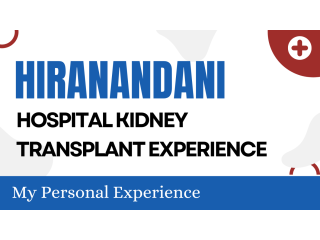 How Is Hiranandani Hospital Kidney Care?