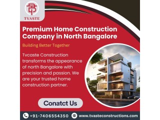 Premium House Construction Company in North Bangalore | Tvaste Constructions