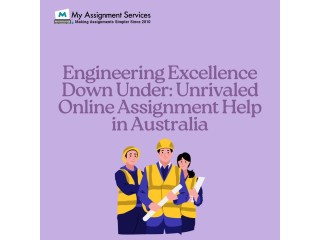 Engineering Excellence Down Under: Unrivaled Online Assignment Help in Australi