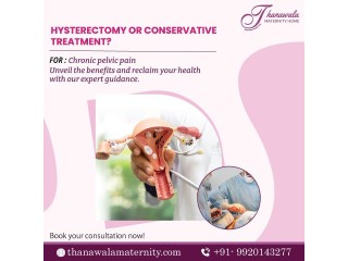 Hysterectomy, Myomectomy At Thanawala Maternity Home & IVF Center, Vashi - Navi Mumbai