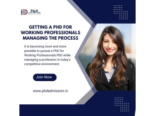 Getting a PhD for Working Professionals: Managing the Process"