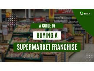 Unlock Prosperity by Buying a Supermarket Franchise