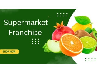 Start your Entrepreneurial Journey by Opening Supermarket Franchise