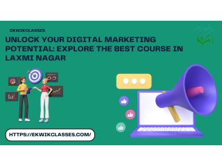 Unlock Your Digital Marketing Potential: Explore the Best Course in Laxmi Nagar