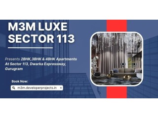 M3M Luxe Project in Sector 113 - Luxury All Around