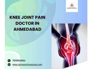 Knee Joint Pain Doctor in Ahmedabad