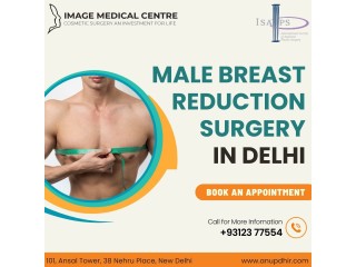 Male Breast Reduction Surgery in Delhi- Dr. Anup Dhir