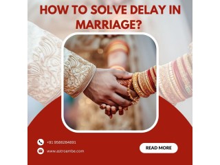 How to Solve Delay in Marriage? Causes and Astrological Remedies