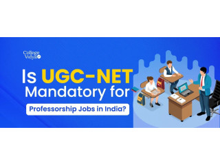 Is UGC-NET Mandatory for Professorship Jobs in India?