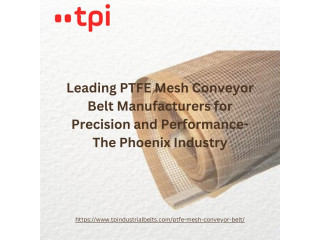 Top PTFE Mesh Conveyor Belt Manufacturers - The Phoenix Industry