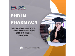 Pursuing a Phd in Pharmacy: Your Path to Success