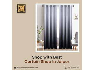 Shop with the Best Curtain Shop in Jaipur