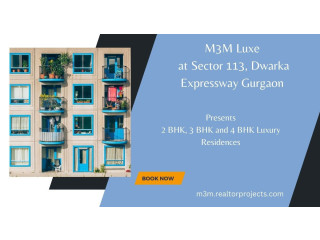 M3M Luxe Sector 113 Gurgaon | Luxury and Convenience