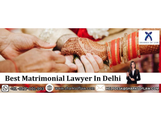 Best Matrimonial Lawyer In Delhi