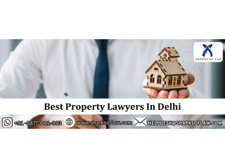 Best Property Lawyers In Delhi