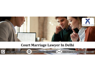 Court Marriage Lawyer In Delhi