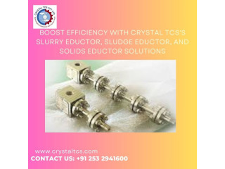 Boost Efficiency with Crystal TCS's Slurry Eductor, Sludge Eductor, and Solids Eductor Solutions