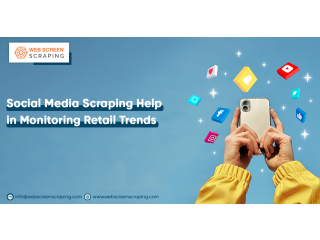 Social Media Scraping Helps in Monitoring Retail Trends