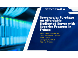 Serverwala Purchase an Affordable Dedicated Server with Superior Features in France