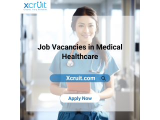 Find Job Vacancies in Medical Healthcare at Xcruit