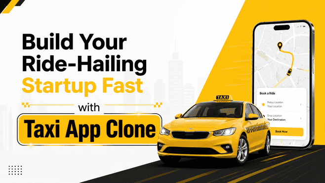 build-your-ride-hailing-startup-fast-with-taxi-app-clone-big-0