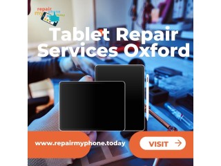 Best affordable tablet Repair Services in Oxford at repair my phone today