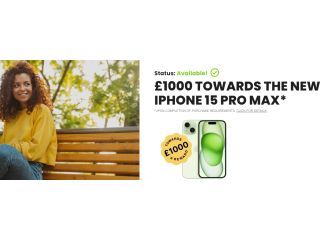 Spend £1000 Toward iPhone 15 Pro Max Now!