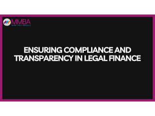 Ensuring Compliance and Transparency in Legal Finance