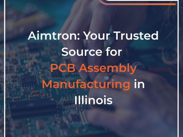 aimtron-your-trusted-source-for-pcb-assembly-manufacturing-in-illinois