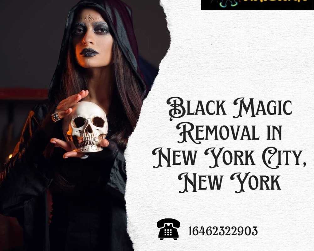 black-magic-removal-in-new-york-city-new-york-safe-effective