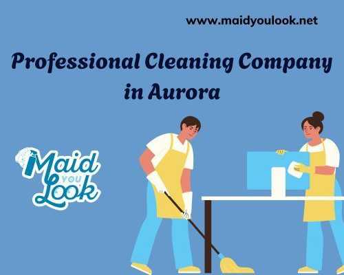 professional-cleaning-company-in-aurora-maid-you-look