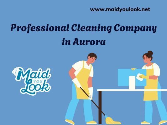 professional-cleaning-company-in-aurora-maid-you-look